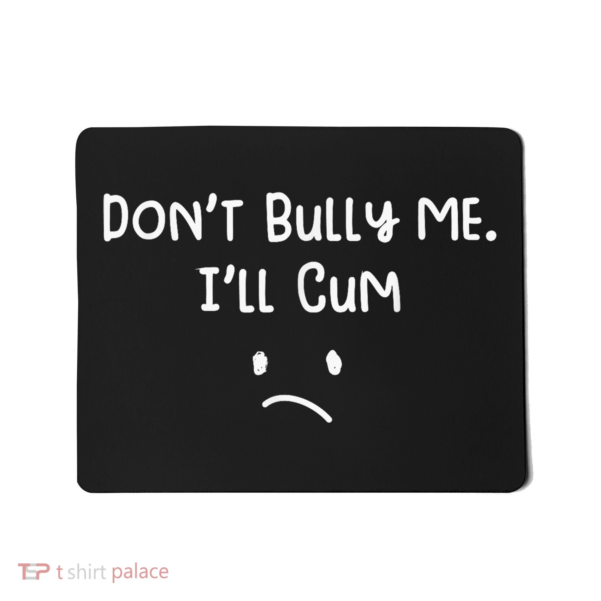 Dont Bull Me Ill Come Funny Sarcastic Mousepad