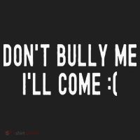 DonT Bully Me ILl Come Funny Sarcastic Meme Hat thumb 2