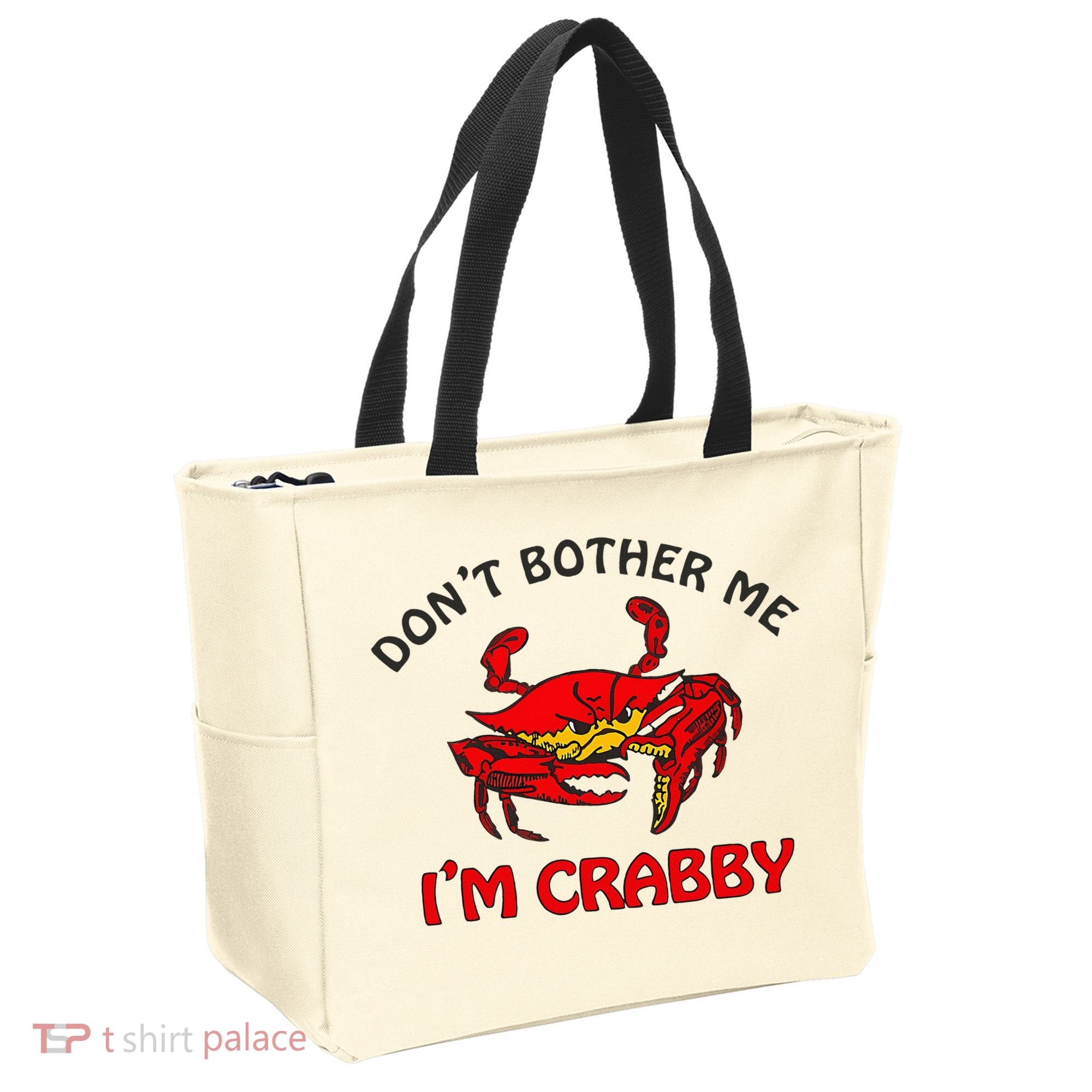 DonT Bother Me IM Crabby Funny Apparel Tote Bag