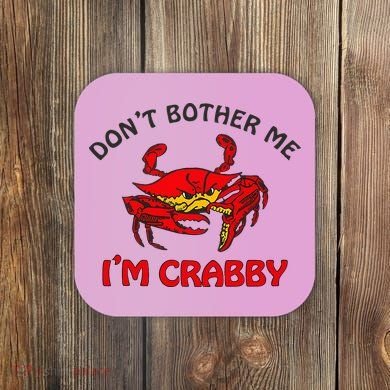 DonT Bother Me IM Crabby Funny Apparel Coaster