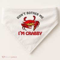 DonT Bother Me IM Crabby Funny Apparel USA-Made Doggie Bandana thumb 0