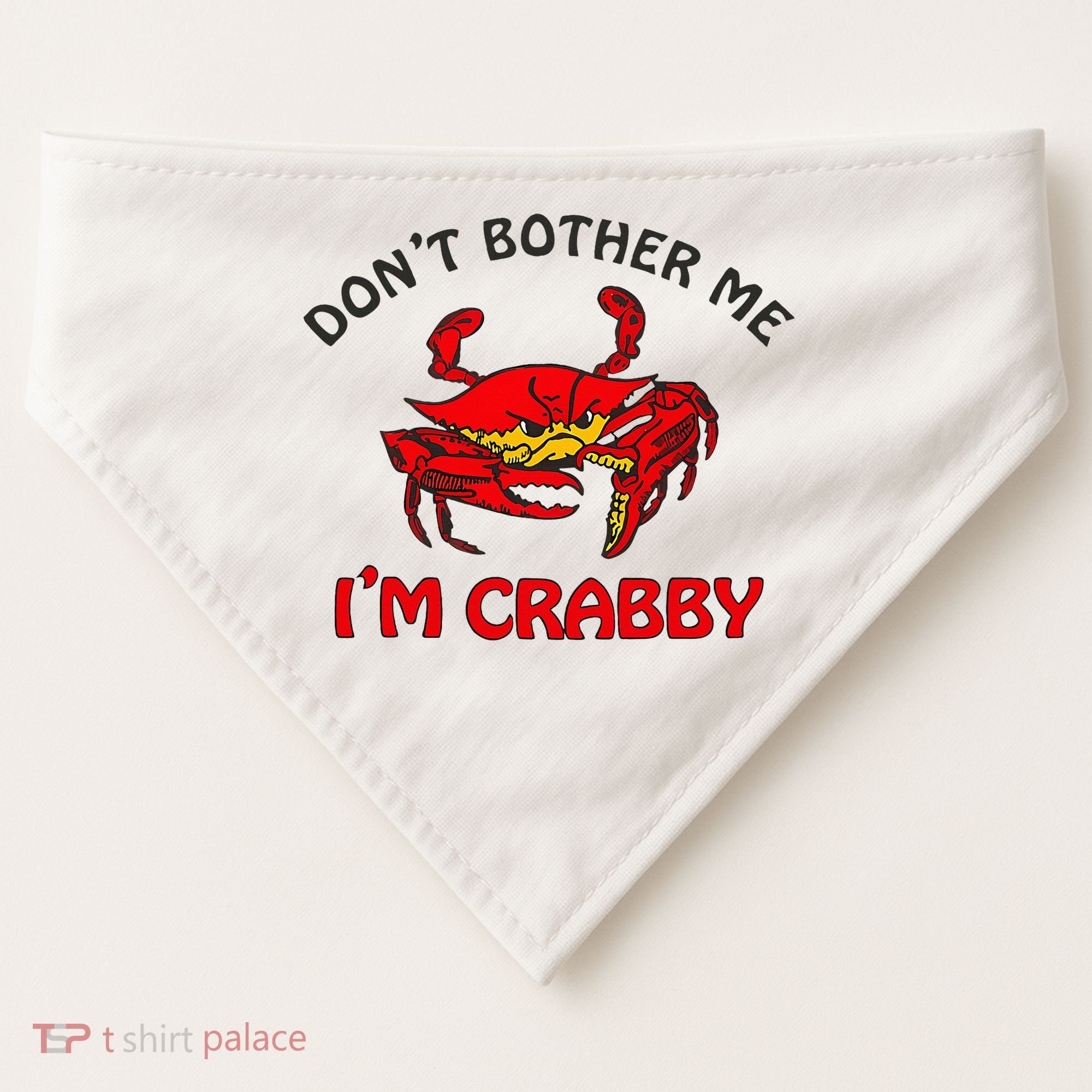 DonT Bother Me IM Crabby Funny Apparel USA-Made Doggie Bandana