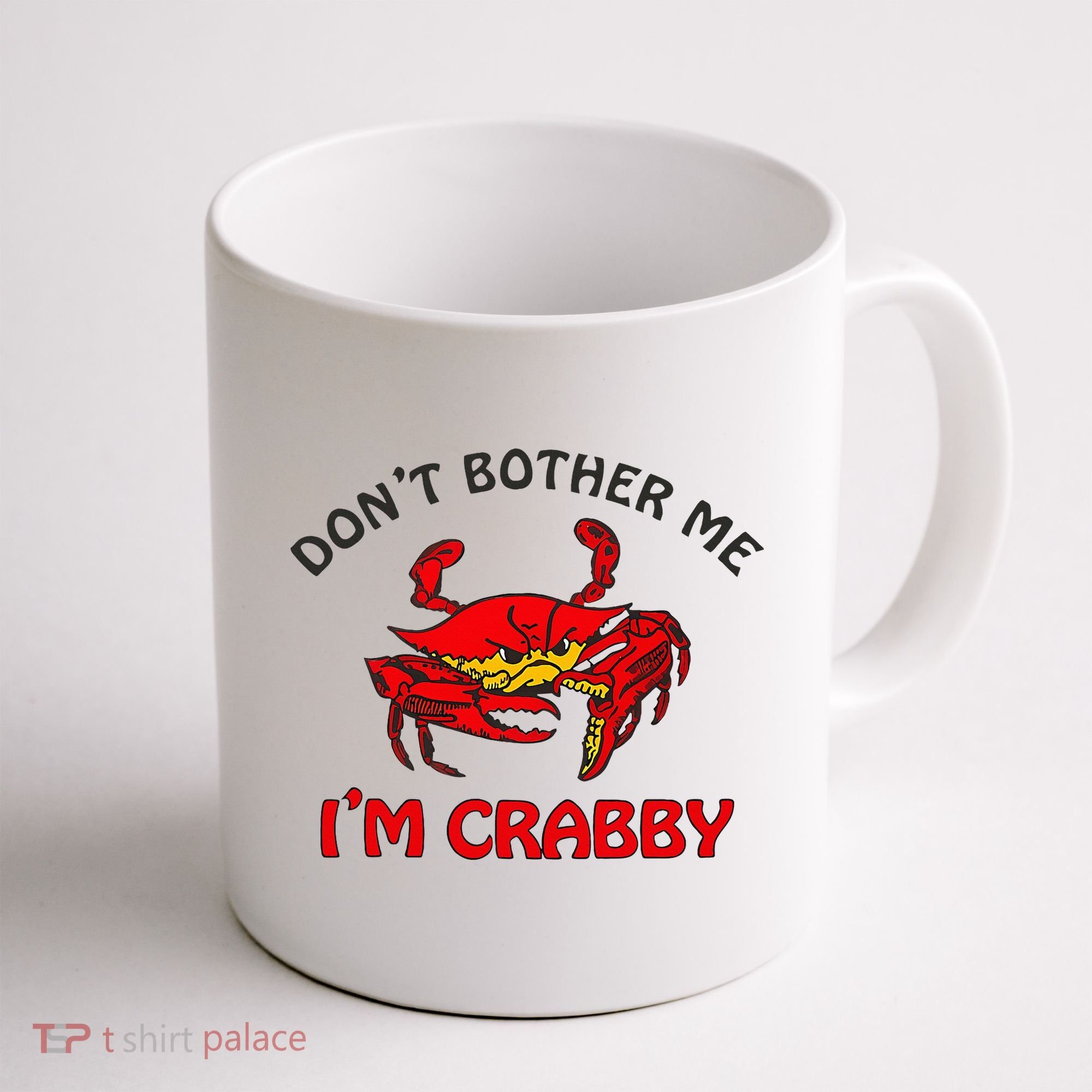 DonT Bother Me IM Crabby Funny Apparel Coffee Mug
