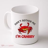 DonT Bother Me IM Crabby Funny Apparel Coffee Mug thumb 0