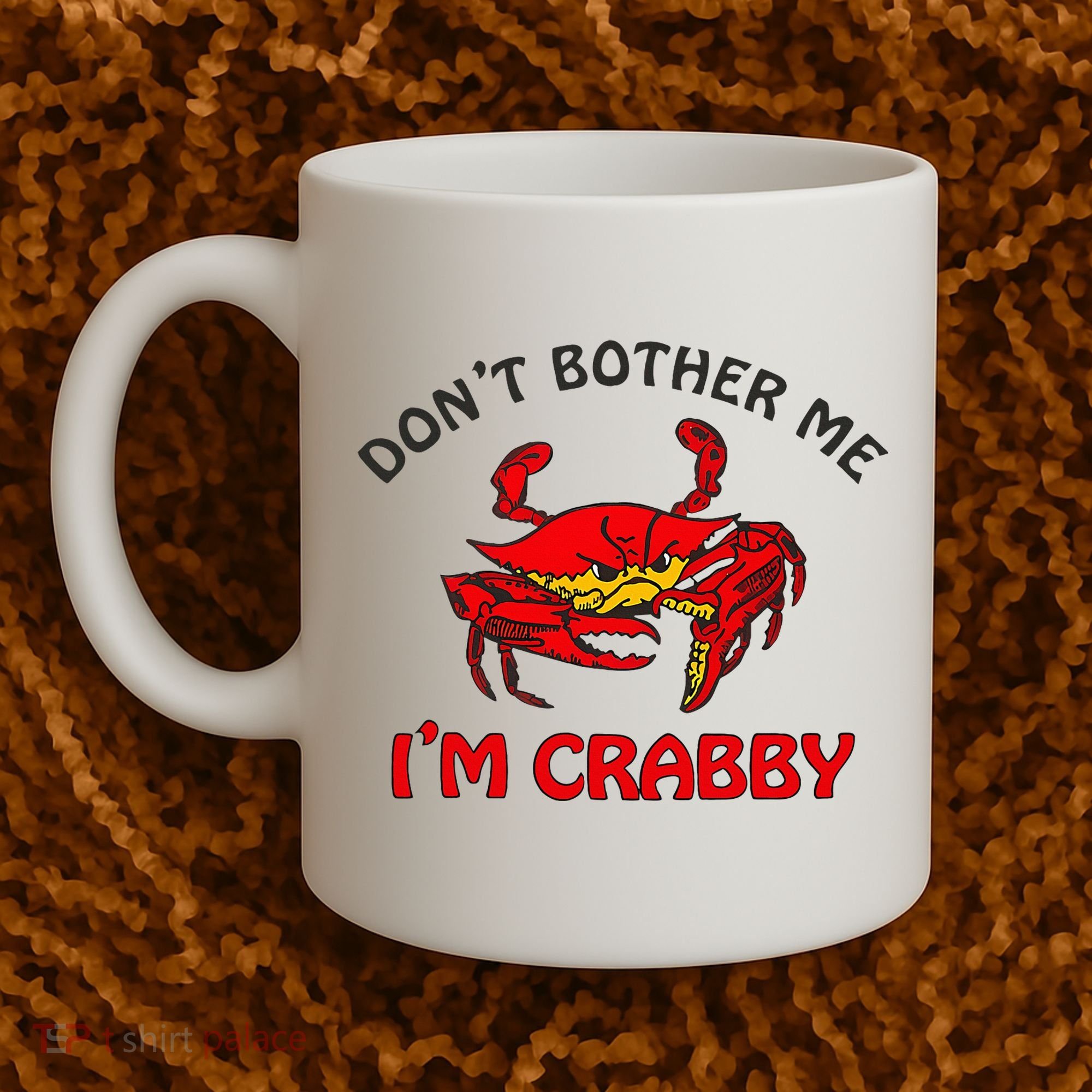 DonT Bother Me IM Crabby Funny Apparel Coffee Mug