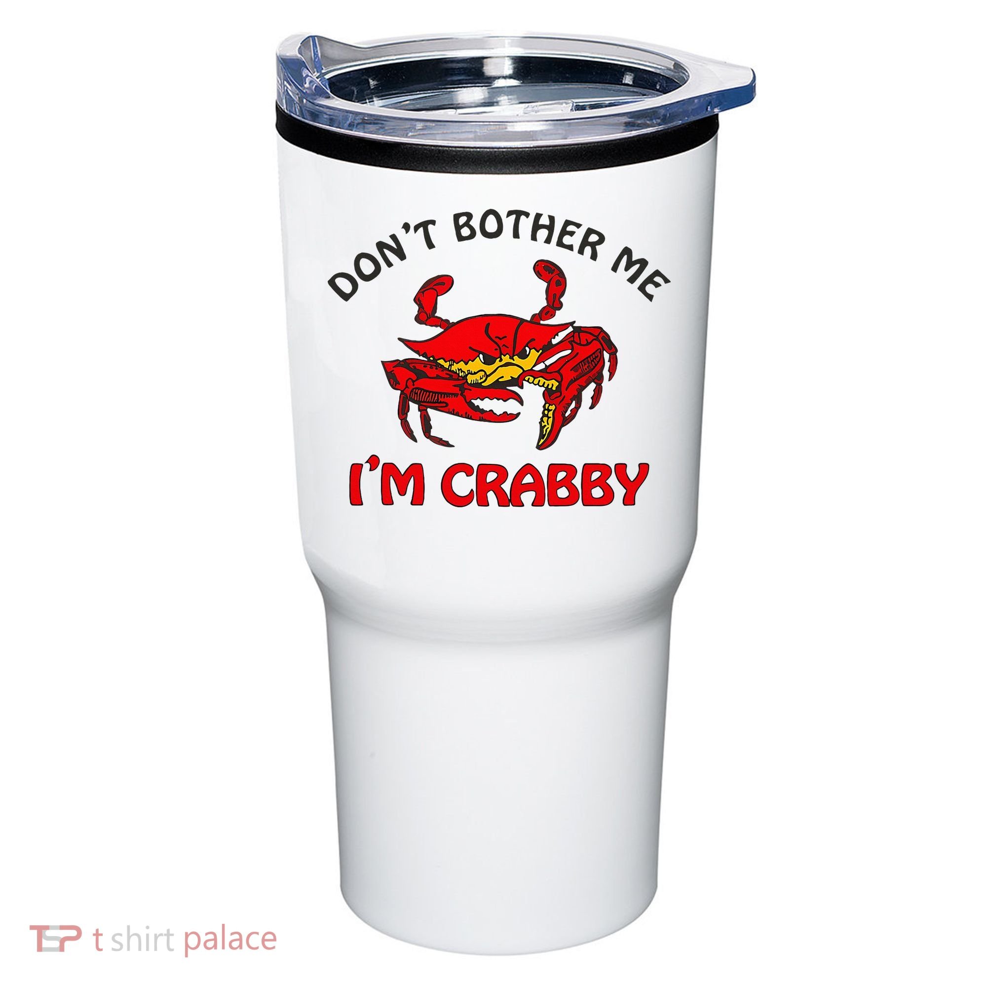 DonT Bother Me IM Crabby Funny Apparel Tumbler