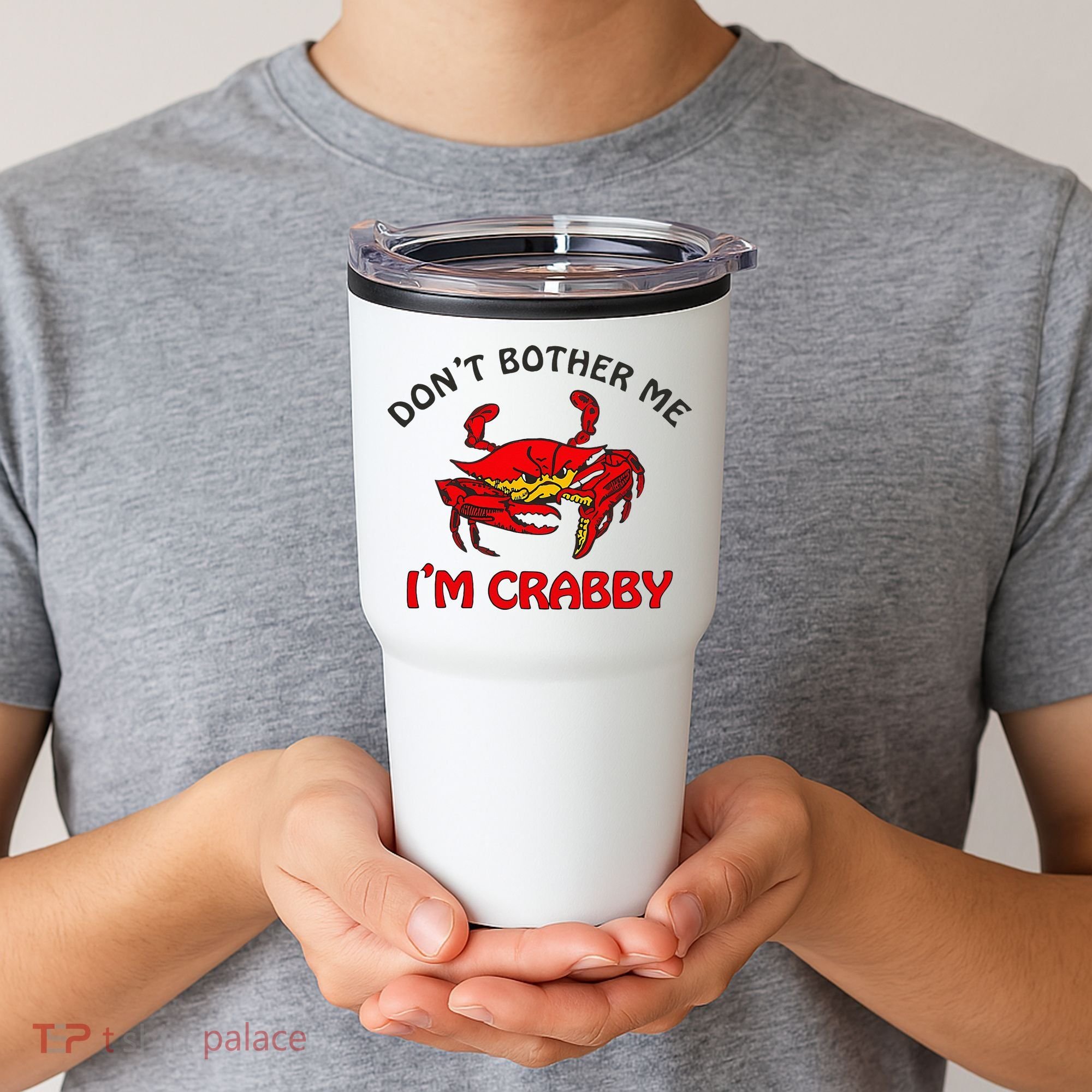 DonT Bother Me IM Crabby Funny Apparel Tumbler