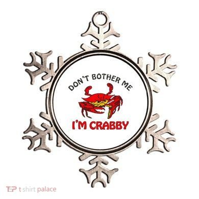 DonT Bother Me IM Crabby Funny Apparel Ornament