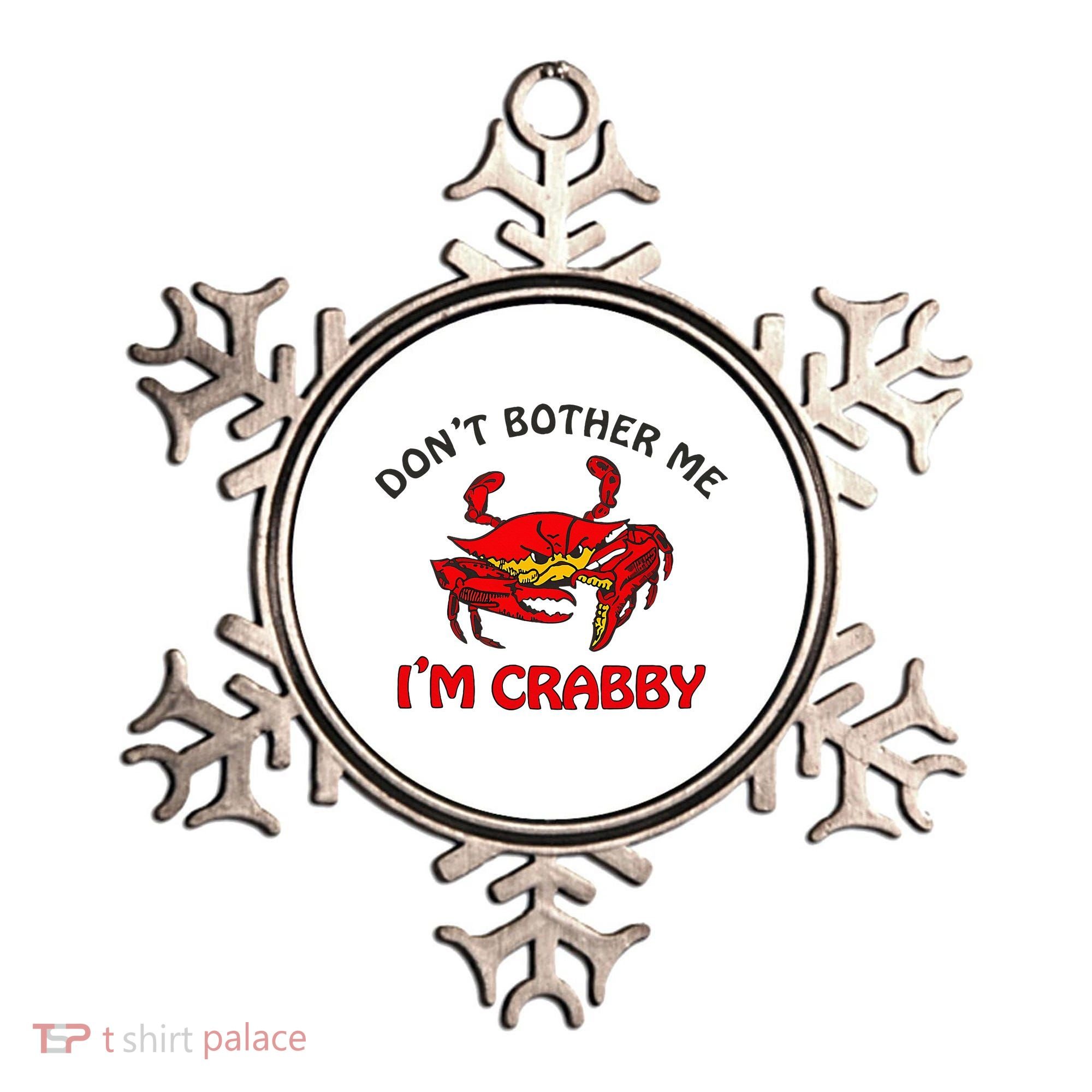DonT Bother Me IM Crabby Funny Apparel Ornament