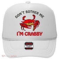 DonT Bother Me IM Crabby Funny Apparel Hat thumb 0
