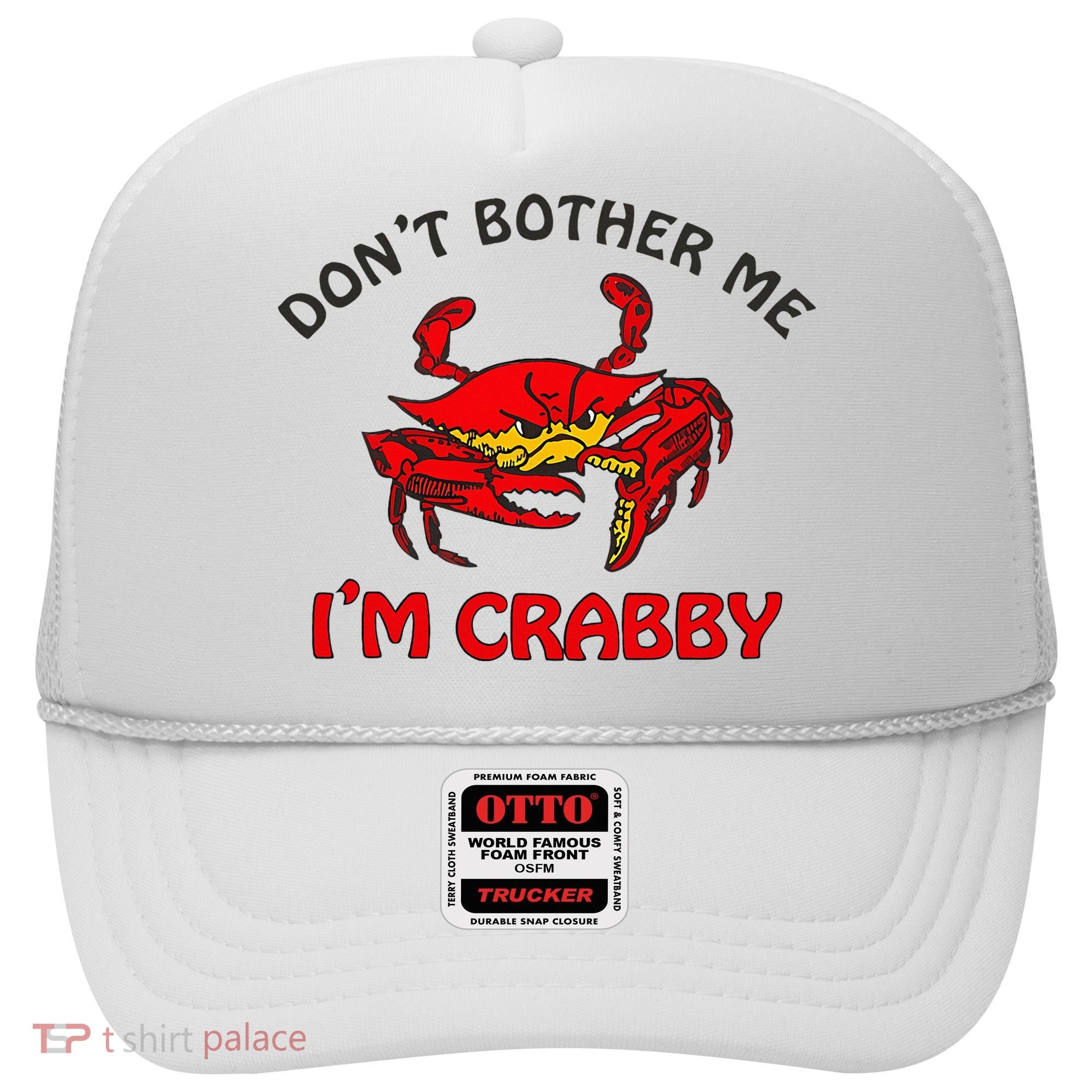 DonT Bother Me IM Crabby Funny Apparel Hat