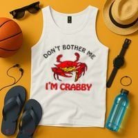 DonT Bother Me IM Crabby Funny Apparel Tank Top thumb 4