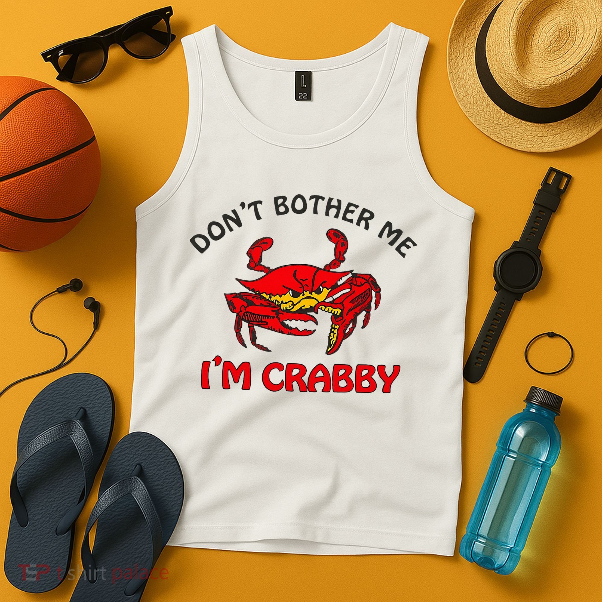 DonT Bother Me IM Crabby Funny Apparel Tank Top