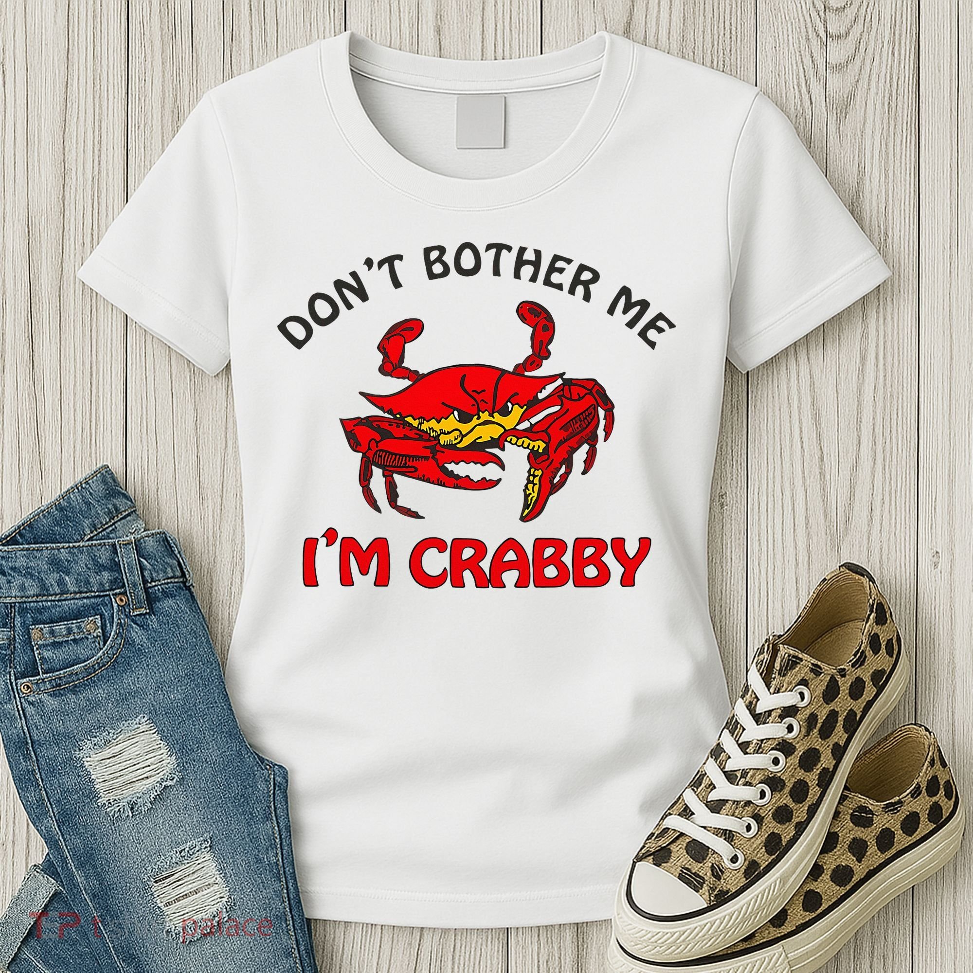 DonT Bother Me IM Crabby Funny Apparel Women's T-Shirt