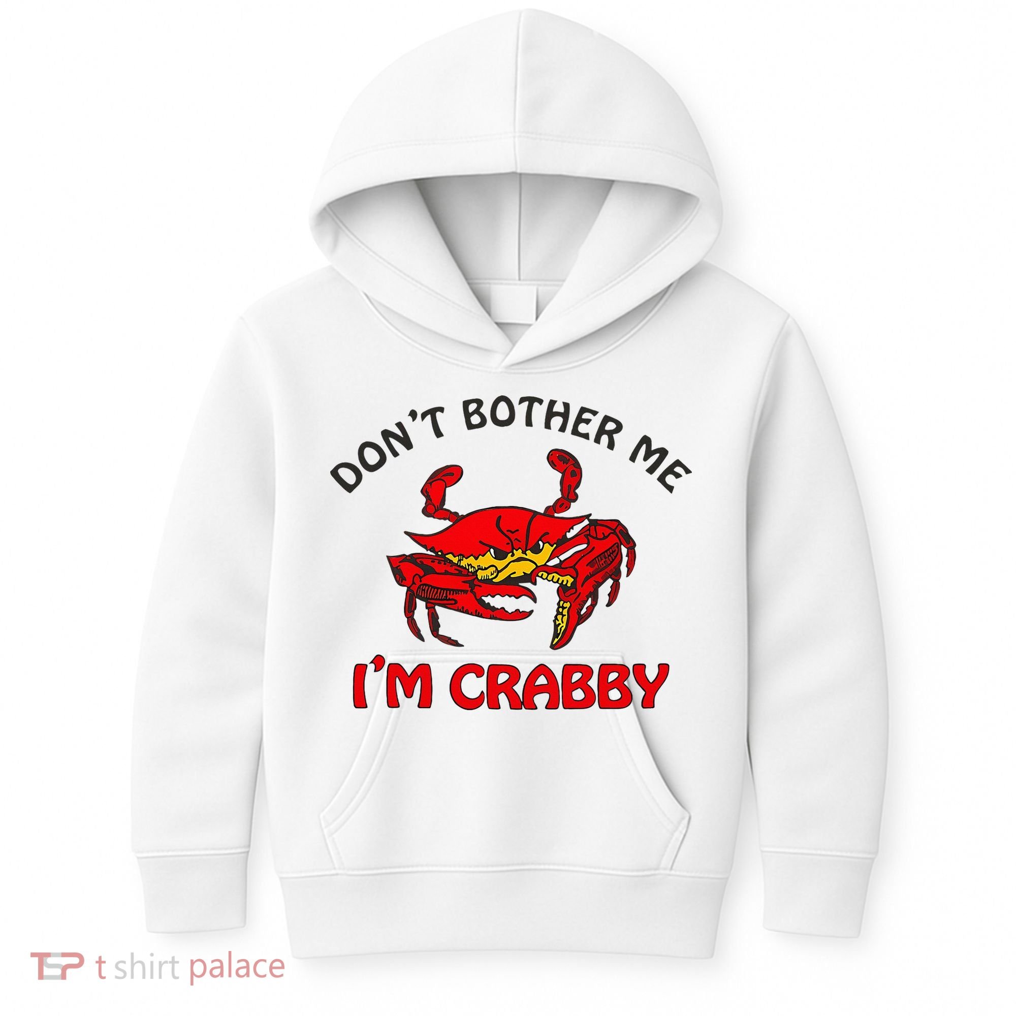 DonT Bother Me IM Crabby Funny Apparel Kids Hoodie
