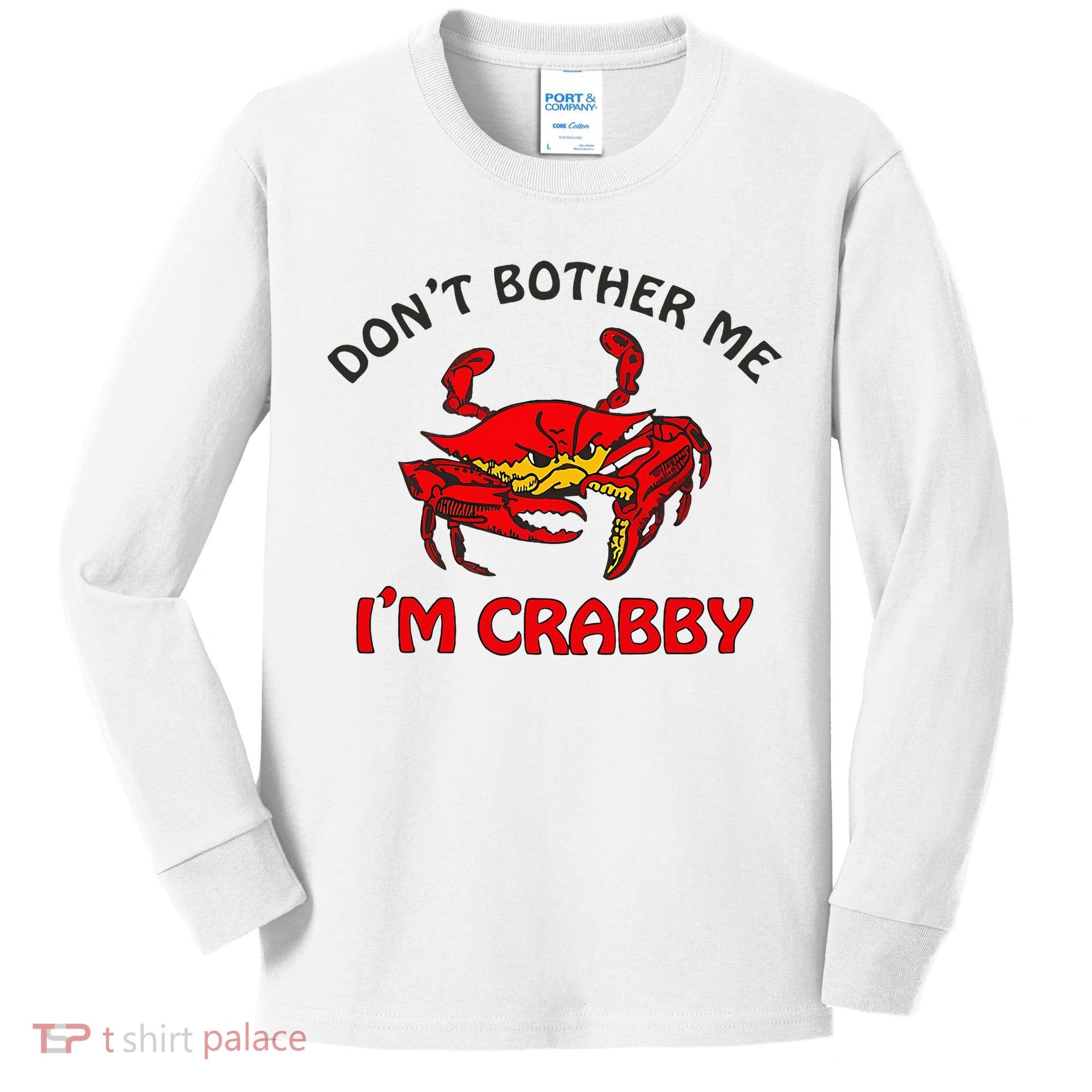 DonT Bother Me IM Crabby Funny Apparel Kids Long Sleeve Shirt