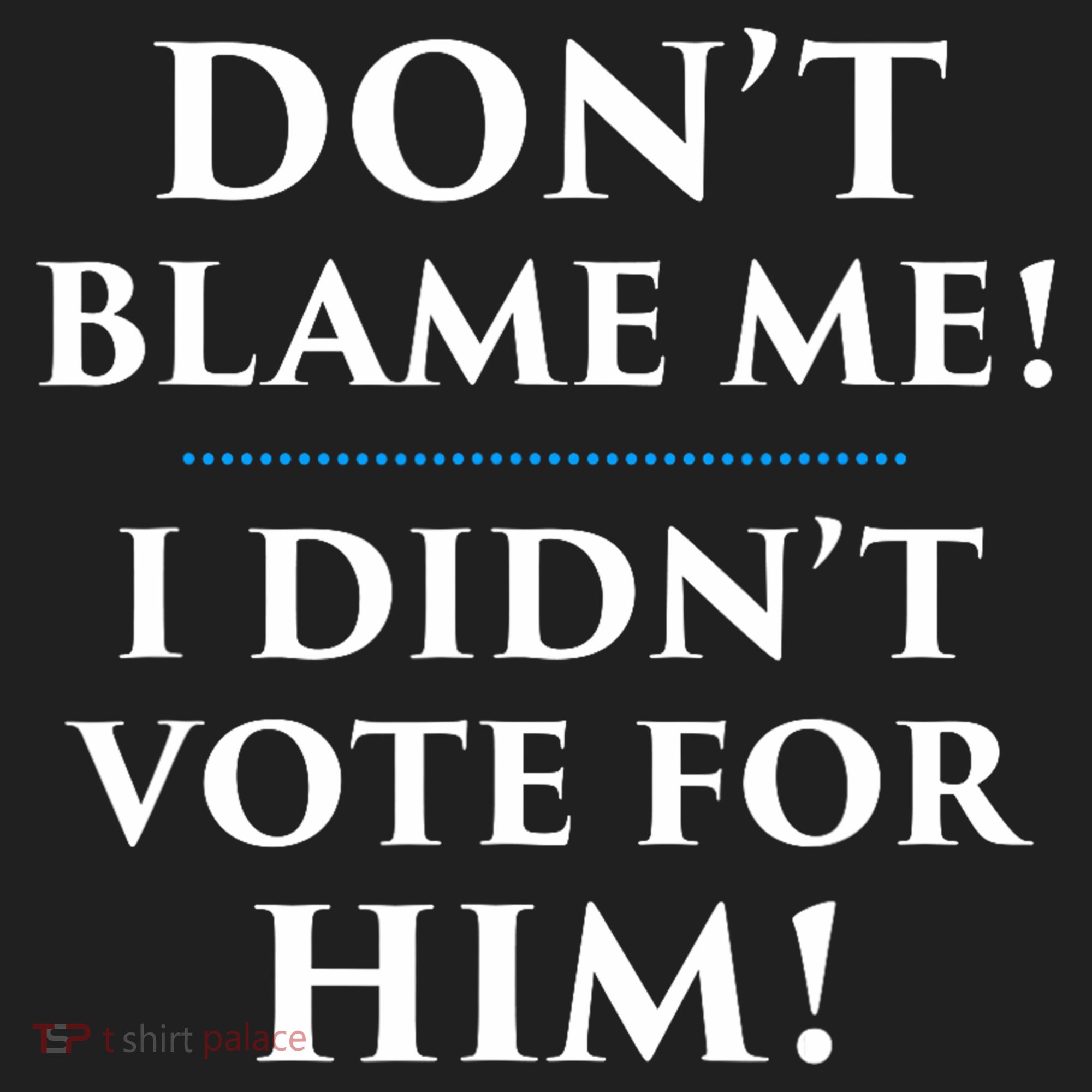 Don't Blame Me I Didn't Vote For Him Women's Sweatshirt