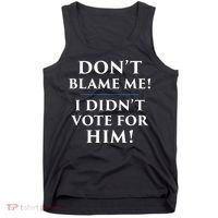 Don't Blame Me I Didn't Vote For Him Tank Top thumb 0
