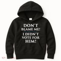 Don't Blame Me I Didn't Vote For Him Kids Hoodie thumb 0