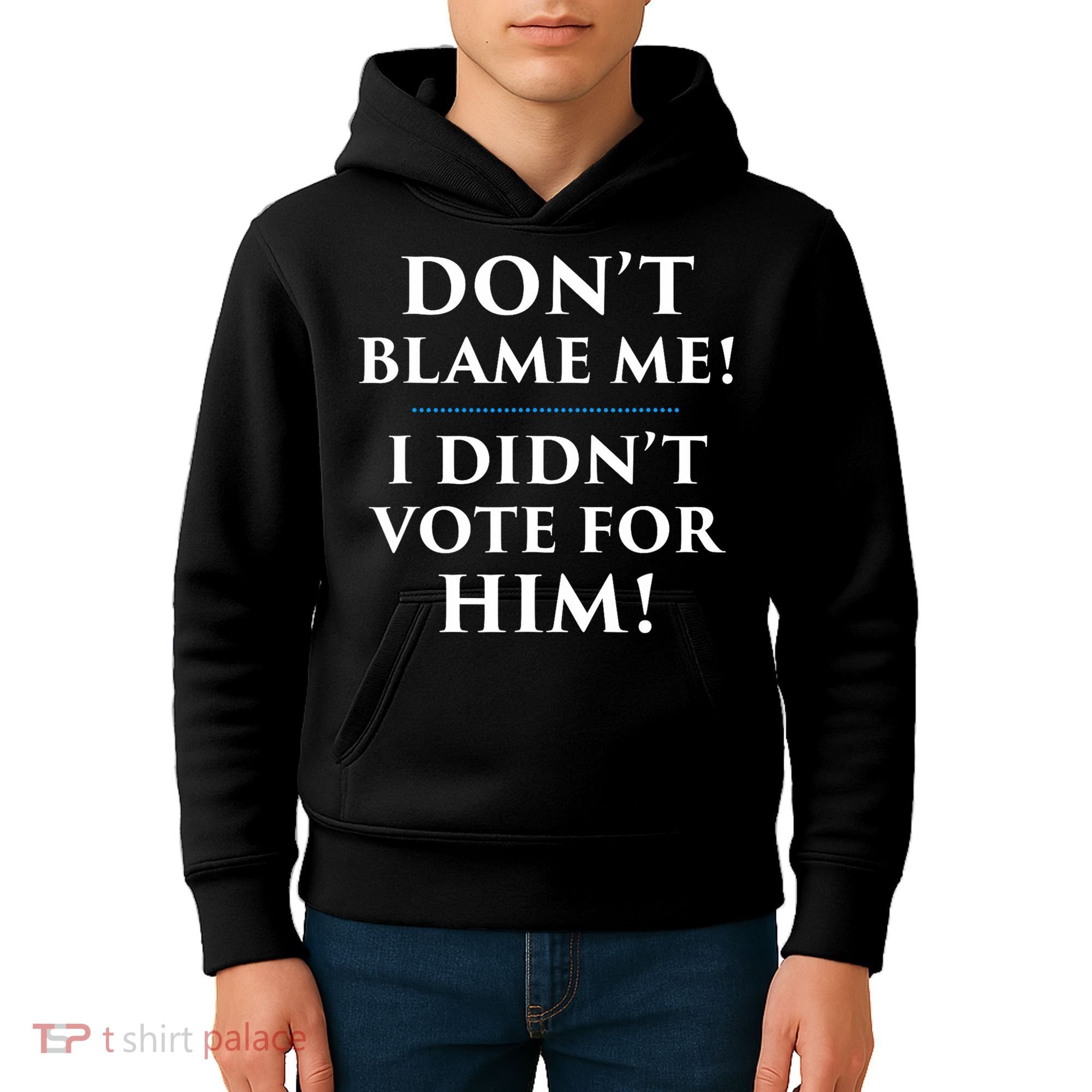 Don't Blame Me I Didn't Vote For Him Kids Hoodie