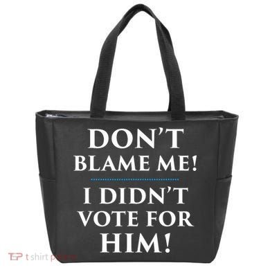 Don't Blame Me I Didn't Vote For Him Tote Bag