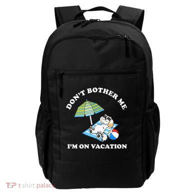 Don't Bother Me I'm On Vacation Dog Funny Backpack