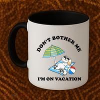 Don't Bother Me I'm On Vacation Dog Funny Coffee Mug thumb 2