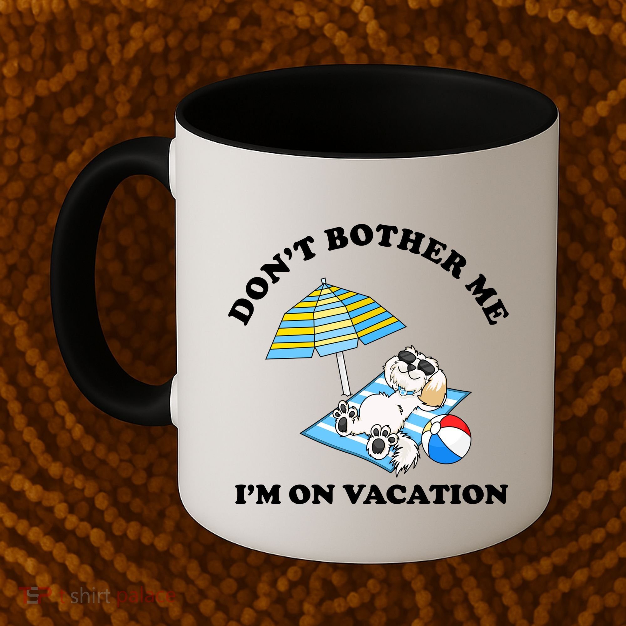 Don't Bother Me I'm On Vacation Dog Funny Coffee Mug