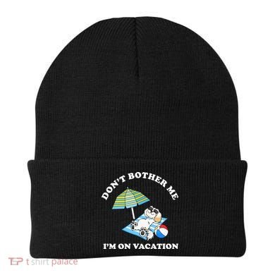 Don't Bother Me I'm On Vacation Dog Funny Beanie
