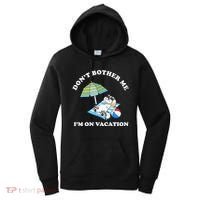 Don't Bother Me I'm On Vacation Dog Funny Women's Hoodie thumb 0