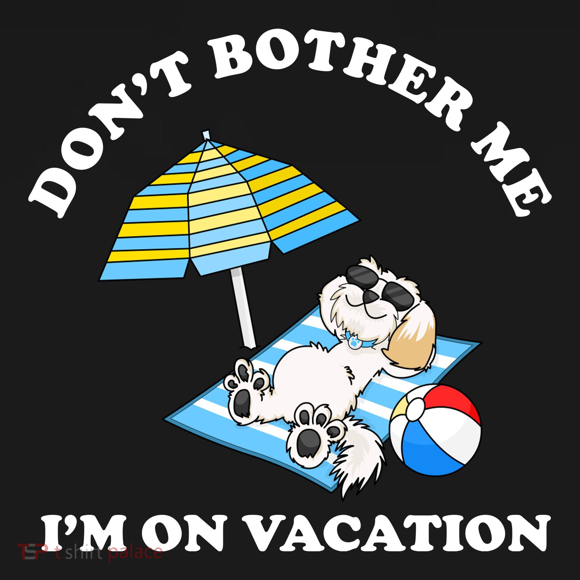 Don't Bother Me I'm On Vacation Dog Funny Ornament