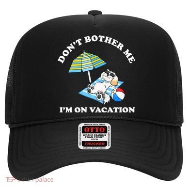 Don't Bother Me I'm On Vacation Dog Funny Hat