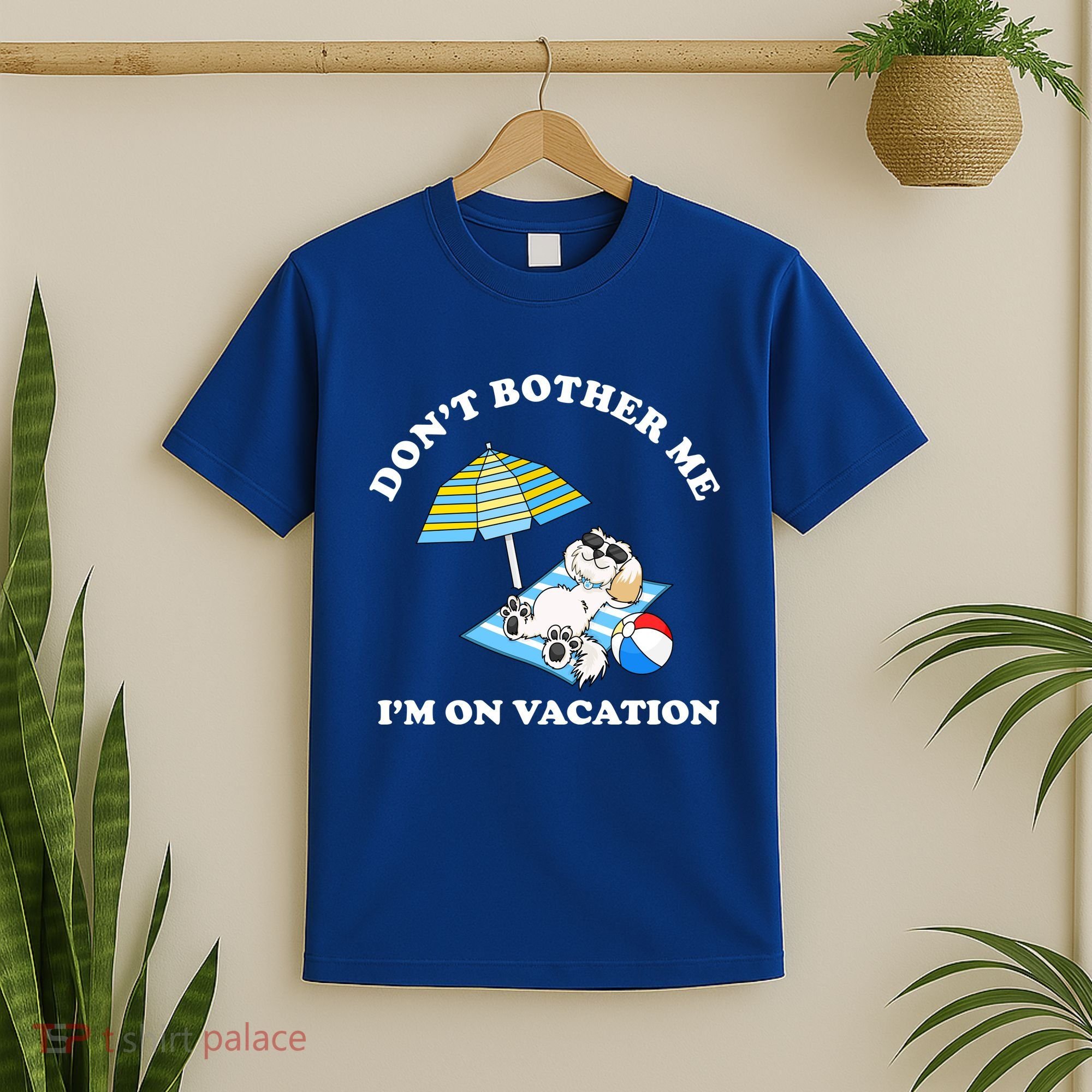 Don't Bother Me I'm On Vacation Dog Funny T-Shirt