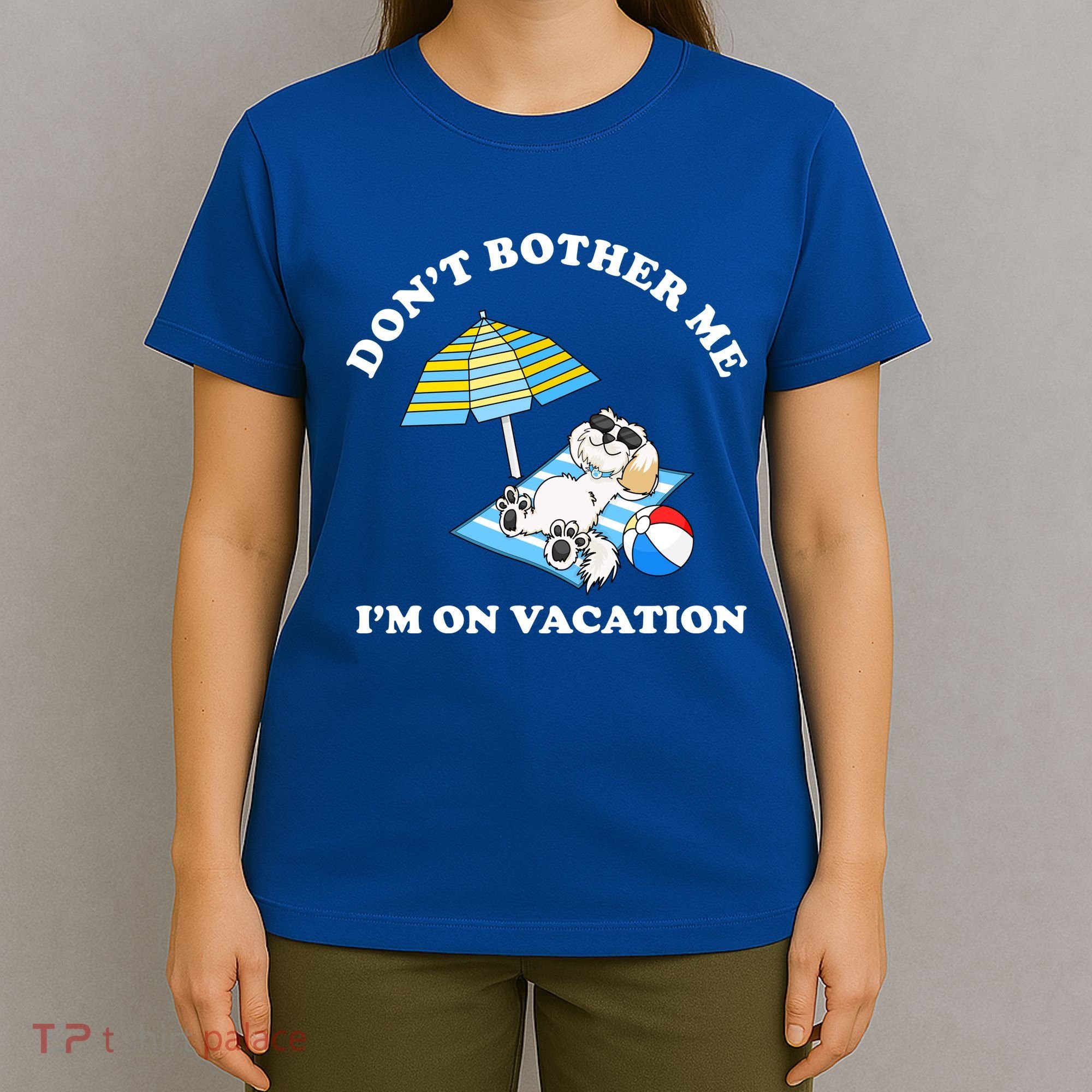 Don't Bother Me I'm On Vacation Dog Funny T-Shirt