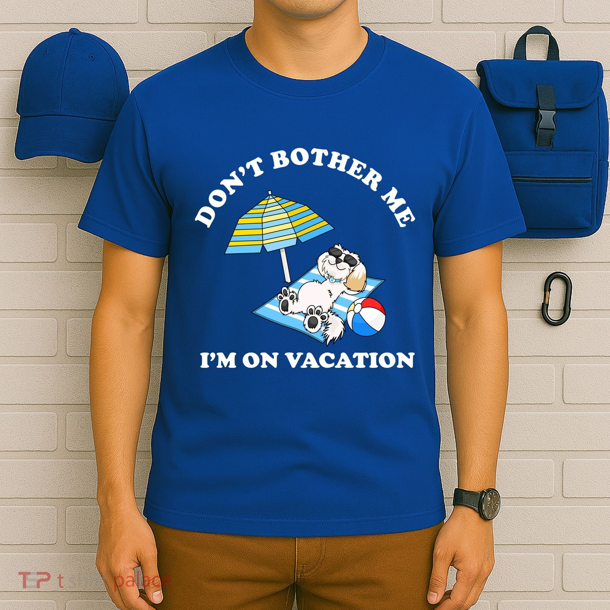 Don't Bother Me I'm On Vacation Dog Funny T-Shirt