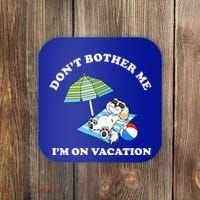 Don't Bother Me I'm On Vacation Dog Funny Coaster thumb 0