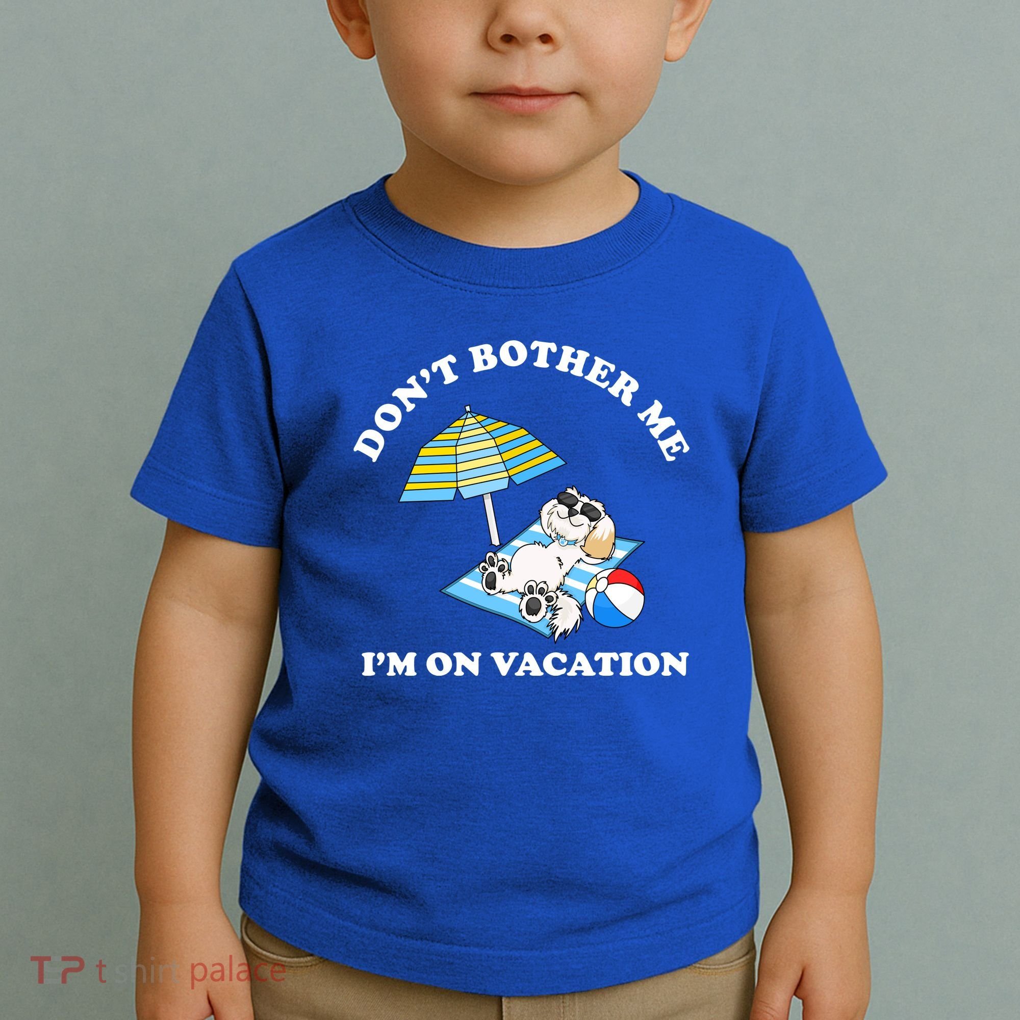 Don't Bother Me I'm On Vacation Dog Funny Toddler T-Shirt