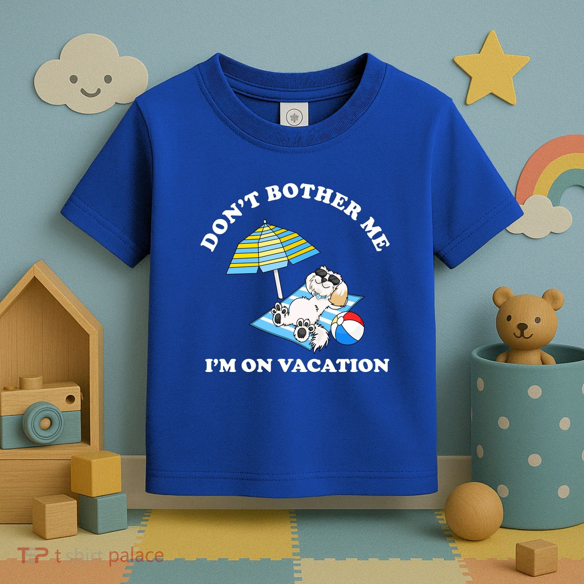 Don't Bother Me I'm On Vacation Dog Funny Toddler T-Shirt