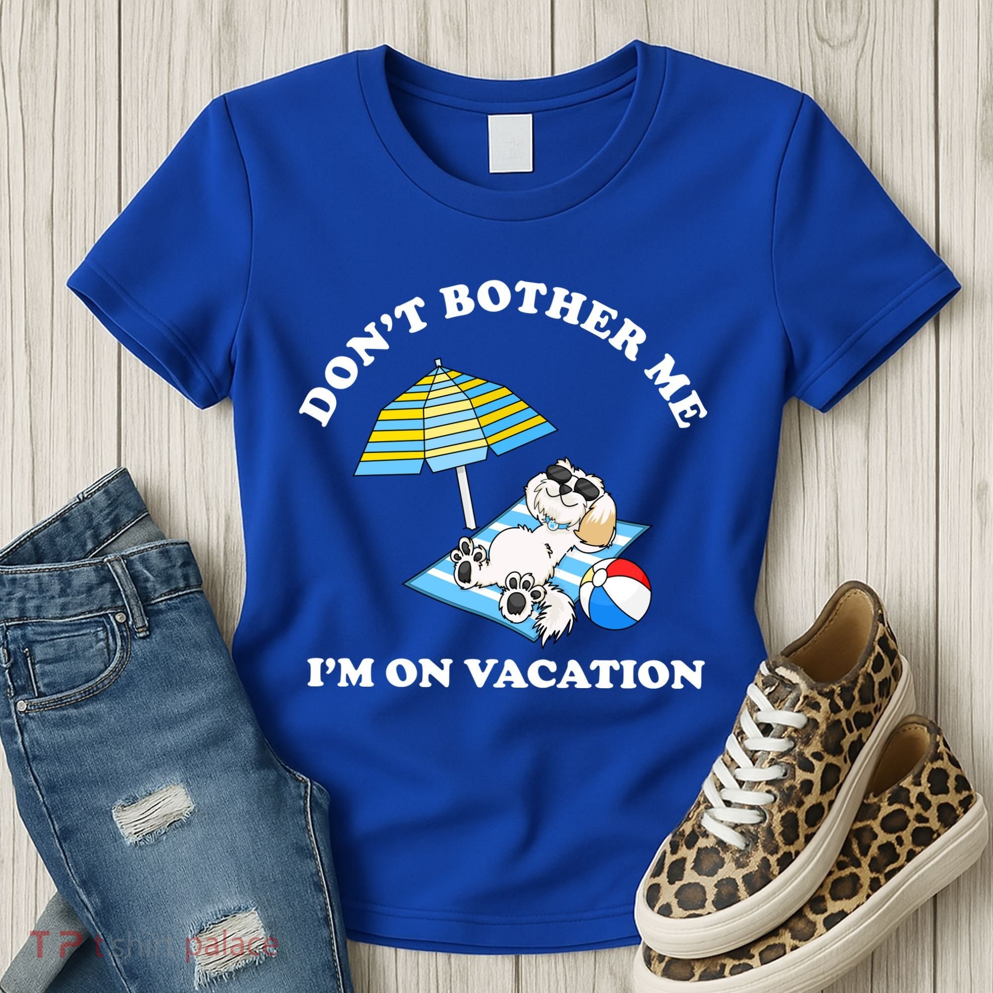 Don't Bother Me I'm On Vacation Dog Funny Women's T-Shirt
