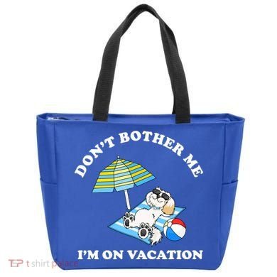 Don't Bother Me I'm On Vacation Dog Funny Tote Bag