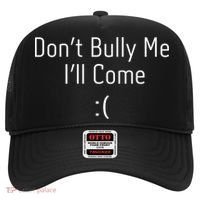 DonT Bully Me ILl Come Funny Memes Hat thumb 0