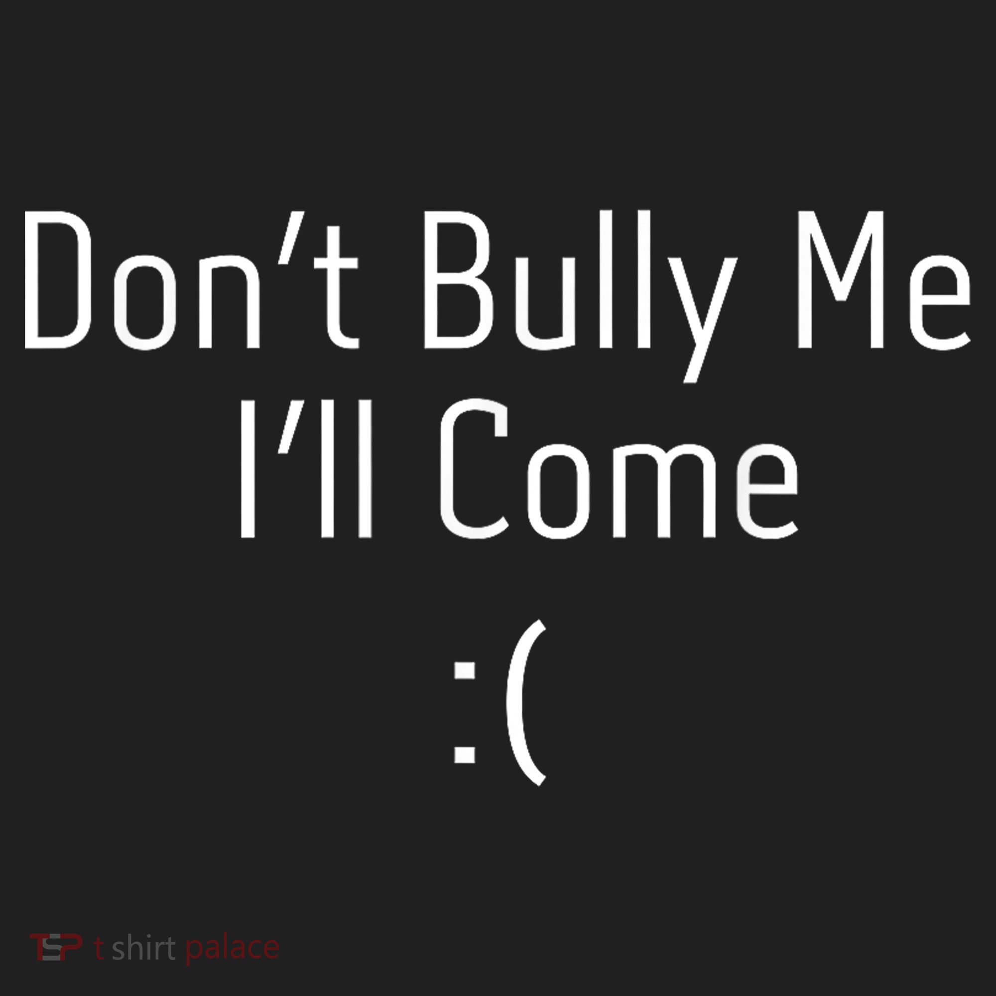 DonT Bully Me ILl Come Funny Memes Hat