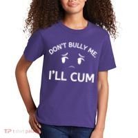 Don’t Bully Me. I’ll Cum Kids T-Shirt thumb 2