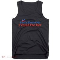 DonT Blame Me I Voted For Her Kamala Democratic Party Tank Top thumb 0