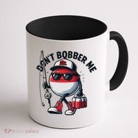 Dont Bobber Me Fishing Funny Quote Humor Coffee Mug thumb 1