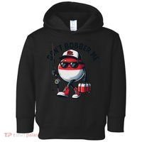 Dont Bobber Me Fishing Funny Quote Humor Toddler Hoodie thumb 0