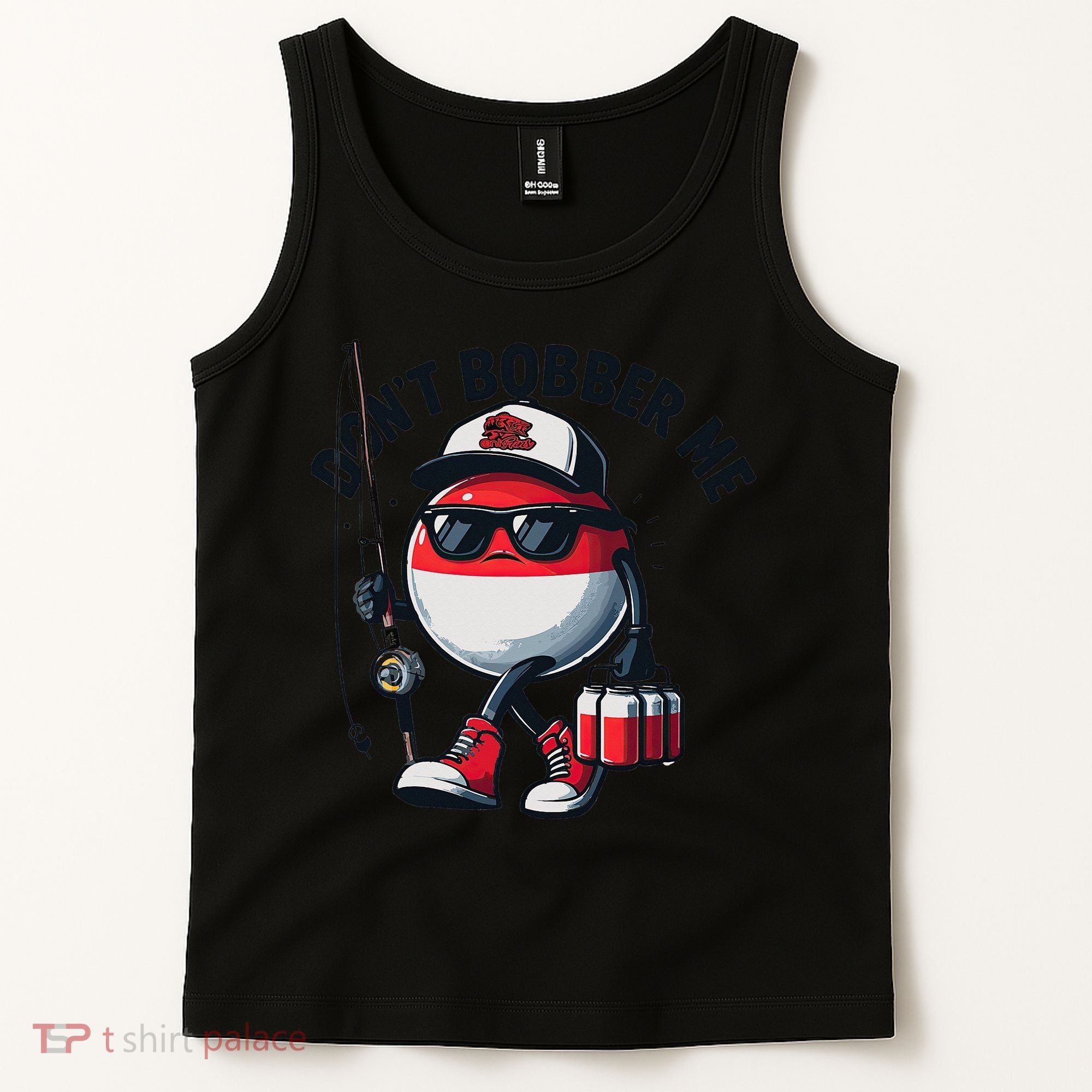 Dont Bobber Me Fishing Funny Quote Humor Tank Top