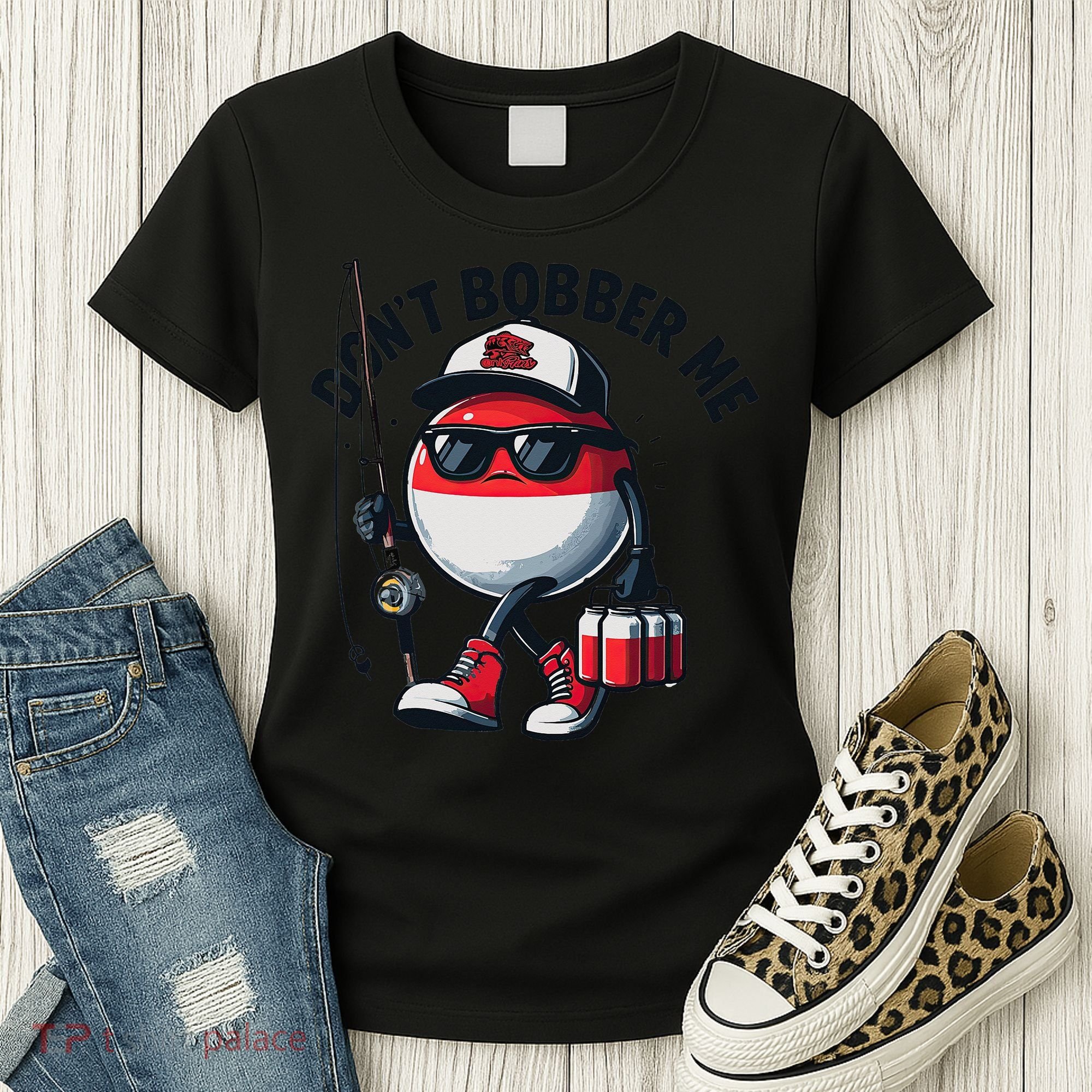 Dont Bobber Me Fishing Funny Quote Humor Women's T-Shirt