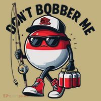 Dont Bobber Me Fishing Funny Quote Humor Long Sleeve Shirt thumb 2