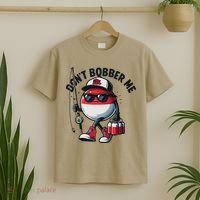 Dont Bobber Me Fishing Funny Quote Humor T-Shirt thumb 2